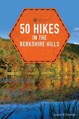 50 Hikes in the Berkshire Hills - Stevens, Lauren R