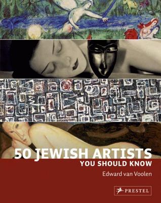 50 Jewish Artists You Should Know - Voolen, Edward van