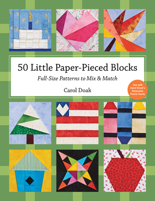 50 Little Paper- Pieced Blocks: Full-Size Patterns to Mix & Match - Doak, Carol