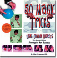 50 Magic Tricks Using Common Objects - Bowman, Robert P
