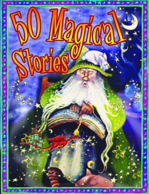 50 Magical Stories - Gallagher, Belinda (Editor)