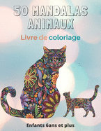 50 Mandalas Animaux Livre de coloriage Enfants 6ans et plus: Livre ? colorier - Mandalas animaux pour enfants 6 ans et plus: ?l?phants, hiboux, chevaux, chiens, chats, .. - 8,5*11 - Anti-stress - mandalas coloriage pour enfants - mandala de nuit