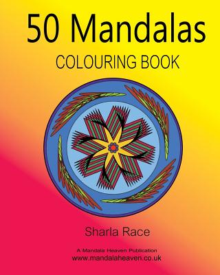 50 Mandalas Colouring Book - Race, Sharla