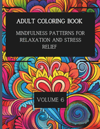 50 Mindful Patterns for Relaxation and Stress Relief. Vol. 6: Adult Coloring Book
