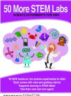 50 More STEM Labs - Science Experiments for Kids