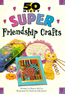50 Nifty Friendship Crafts