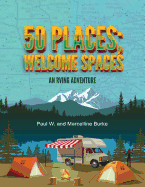 50 Places; Welcome Spaces: An RVing Adventure