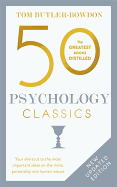 50 Psychology Classics: Your shortcut to the most important ideas on the mind, personality, and human nature