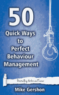 50 Quick Ways to Perfect Behaviour Management