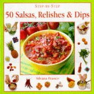 50 Salsas, Relishes and Dips