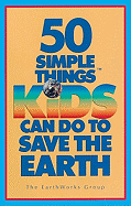 50 Simple Things Kids Can Do to Save the Earth