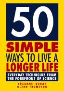 50 Simple Ways to Live a Longer Life: A Body Systems Approach