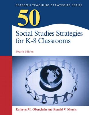 50 Social Studies Strategies for K-8 Classrooms, Pearson Etext with Loose-Leaf Version -- Access Card Package - Obenchain, Kathryn M, and Morris, Ronald V