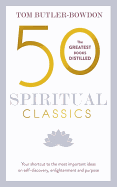 50 Spiritual Classics, Second Edition: Your Shortcut to the Most Important Ideas on Self-Discovery, Enlightenment, and Purpose