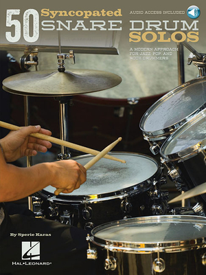 50 Syncopated Snare Drum Solos: A Modern Approach for Jazz, Pop, and Rock Drummers - Karas, Sperie (Composer)