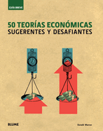 50 Teorias Economicas: Sugerentes y Desafiantes