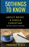 50 Things to Know About Being a Single Christian