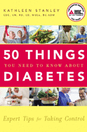 50 Things You Need to Know about Diabetes: Expert Tips for Taking Control