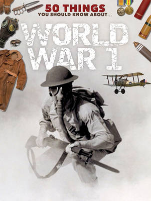 50 Things You Should Know About The First World War - Eldridge, Jim