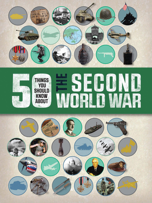 50 Things You Should Know about the Second World War - Adams, Simon