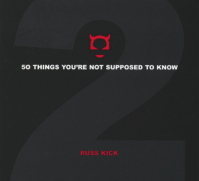 50 Things You're Not Supposed to Know - Kick, Russ (Editor)