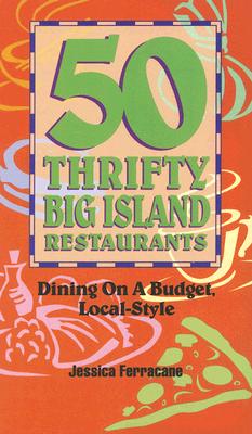 50 Thrifty Big Island Restaurants: Dining on a Budget, Local-Style - Ferracane, Jessica