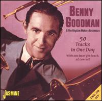 50 Tracks in One Day With One Hour for Lunch, Of Course - Benny Goodman & the Rhythm Makers Orchestra