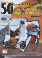 50 Tunes for Mandolin, Volume 1: Traditional, Old Time, Bluegrass & Celtic Solos