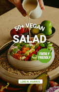 50+ Vegan Salad: Healthy and Delicious Dessert Salads for a Sweet Finish to Any Meal