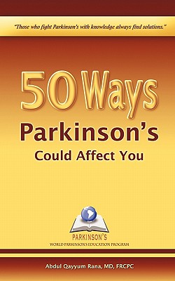 50 Ways Parkinson's Could Affect You - Rana, Abdul Qayyum