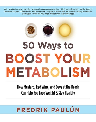 50 Ways to Boost Your Metabolism - Pauln, Fredrik