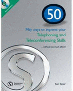 50 Ways to Improve Your Telephoning and Teleconferencing