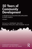 50 Years of Community Development Vol I: A History of its Evolution and Application in North America