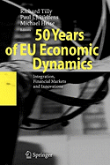 50 Years of EU Economic Dynamics: Integration, Financial Markets and Innovations