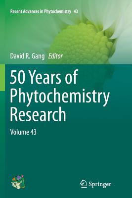 50 Years of Phytochemistry Research: Volume 43 - Gang, David R (Editor)