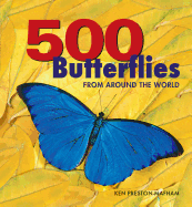 500 Butterflies: Butterflies from Around the World