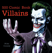 500 Comic Book Villains - Conroy, Mike