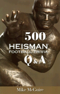 500 Heisman Football Trivia Q & A