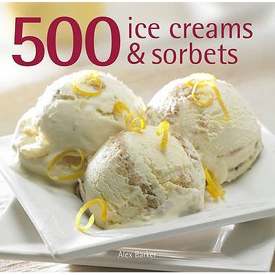 500 Ice Creams and Sorbets - Parker, Alex