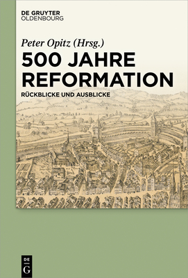 500 Jahre Reformation - Opitz, Peter (Editor)