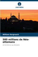 500 millions de N?o-Ottomans