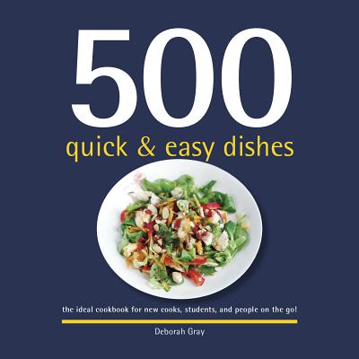 500 Quick & Easy Dishes - Gray, Deborah, RN