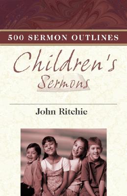 500 Sermon Outlines/Children***op*** - Ritchie, John