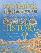 500 Things You Should Know About History - Langley, Andrew, and MacDonald, Fiona, and Walker, Jane