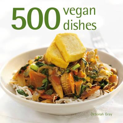500 Vegan Dishes - Gray, Deborah