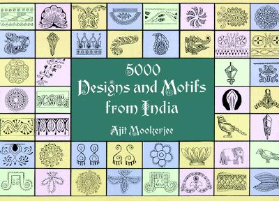 5000 Designs and Motifs from India - Mookerjee, Ajit (Editor)