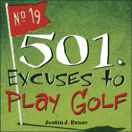 501 Excuses to Play Golf - Exner, Justin J