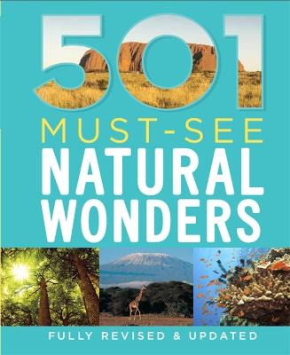 501 Must-See Natural Wonders - Brown, D, and Brown, J, and Findlay, A