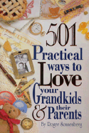 501 Practical Ways to Love Your Grandkids and Their Parents