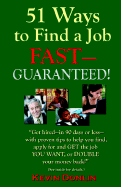 51 Ways to Find a Job Fast -- Guaranteed!